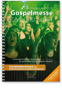 GOSPELMESSE Give God Glory - Choirleaderbook easy piano...