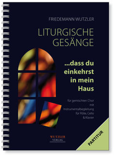 Liturgische Gesnge ...dass du einkehrst in mein Haus | Partitur + 3 Instrumentalstimmen